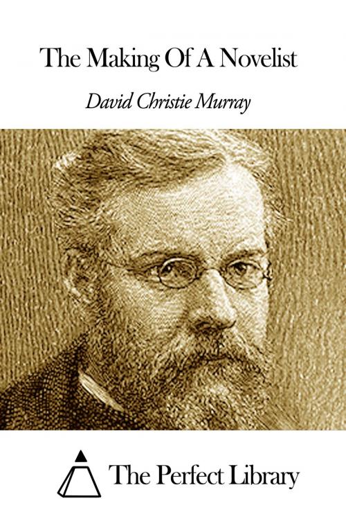 Cover of the book The Making Of A Novelist by David Christie Murray, The Perfect Library