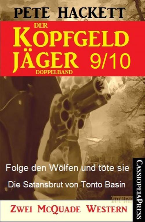 Cover of the book Der Kopfgeldjäger Folge 9/10 (Zwei McQuade Western) by Pete Hackett, CassiopeiaPress