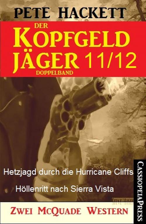 Cover of the book Der Kopfgeldjäger Folge 11/12 (Zwei McQuade Western) by Pete Hackett, CassiopeiaPress