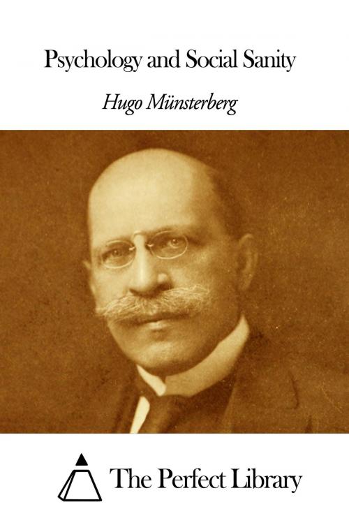 Cover of the book Psychology and Social Sanity by Hugo Münsterberg, The Perfect Library