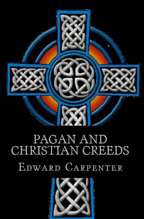 Cover of the book Pagan and Christian Creeds by Edward Carpenter, Serapis
