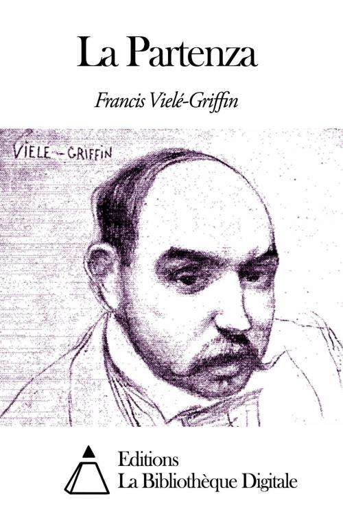 Cover of the book La Partenza by Francis Vielé-Griffin, Editions la Bibliothèque Digitale