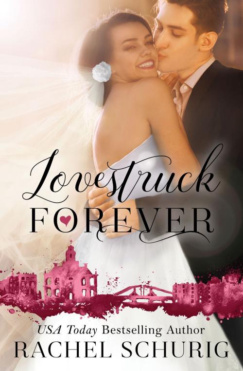 Cover of the book Lovestruck Forever by Rachel Schurig, Rachel Schurig