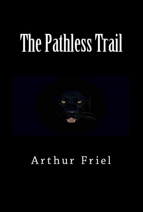 Cover of the book The Pathless Trail by Arthur Friel, Serapis