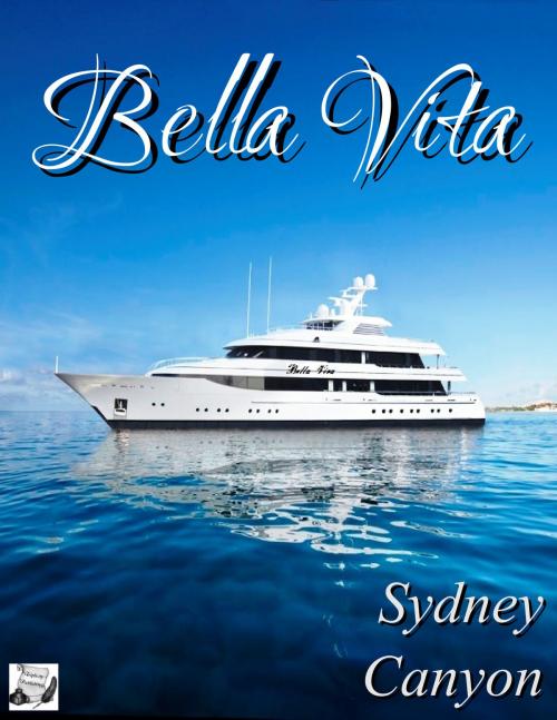 Cover of the book Bella Vita by Sydney Canyon, Triplicity Publishing, LLC