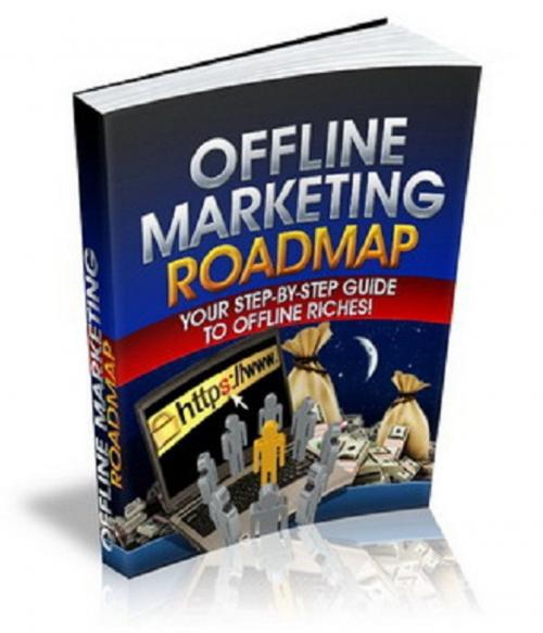 Cover of the book Offline Marketing Roadmap by Anonymous, Consumer Oriented Ebooks Publisher