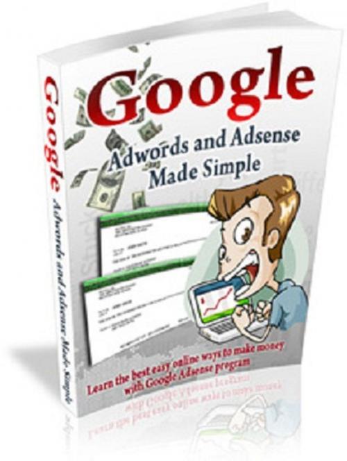 Cover of the book Google Adwords and Adsense Made Simple by Anonymous, Consumer Oriented Ebooks Publisher