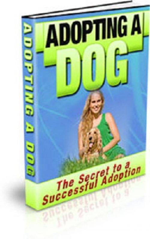 Cover of the book Adopting a Dog by Anonymous, Consumer Oriented Ebooks Publisher