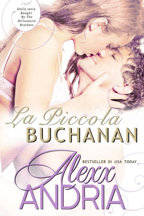 Cover of the book La Piccola Buchanan by Alexx Andria, Alexx Andria