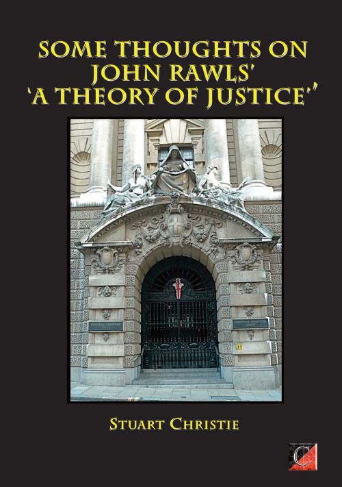 Cover of the book SOME THOUGHTS ON JOHN RAWLS' 'A THEORY OF JUSTICE' by Stuart Christie, ChristieBooks
