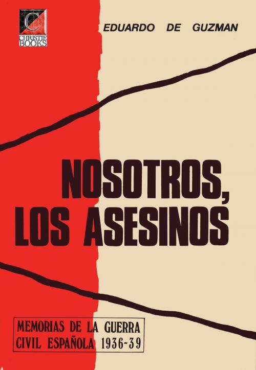 Cover of the book NOSOTROS, LOS ASESINOS by Eduardo de Guzmán, ChristieBooks