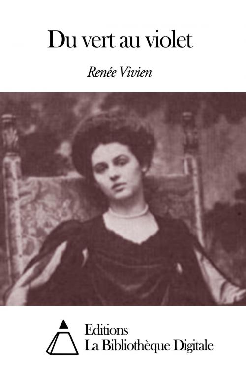 Cover of the book Du vert au violet by Renée Vivien, Editions la Bibliothèque Digitale