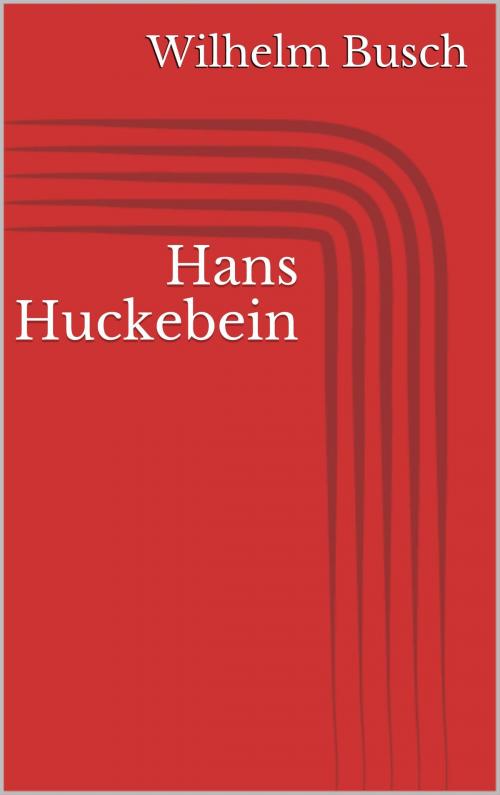 Cover of the book Hans Huckebein by Wilhelm Busch, Paperless