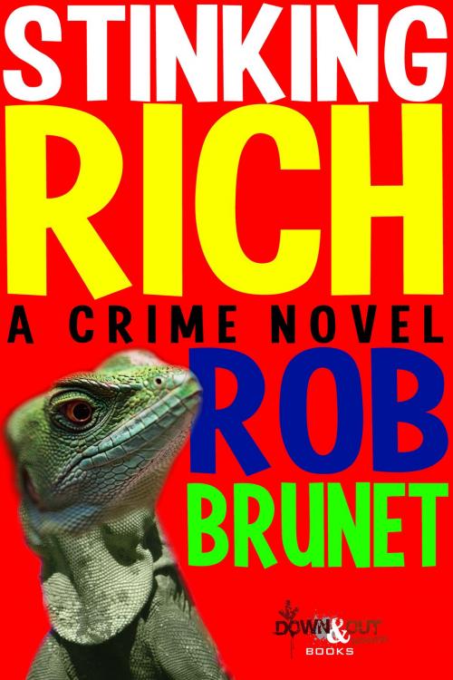 Cover of the book Stinking Rich by Rob Brunet, Down & Out Books