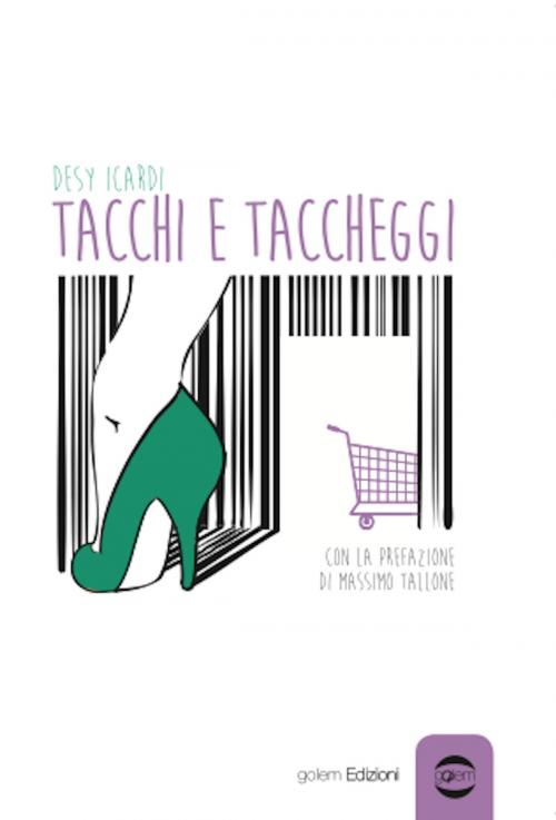 Cover of the book Tacchi e taccheggi by Desy Icardi, Golem Edizioni