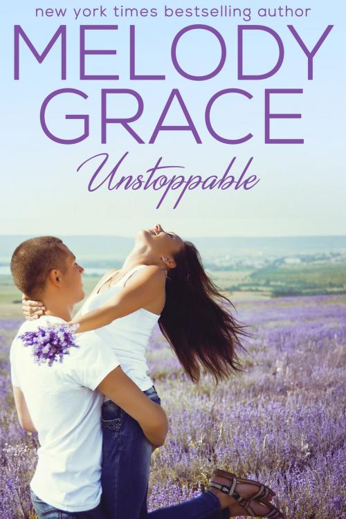 Cover of the book Unstoppable by Melody Grace, Melody Grace Books