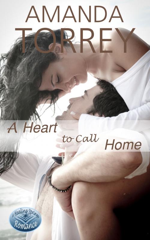 Cover of the book A Heart to Call Home by Amanda Torrey, Pink Elephant Press
