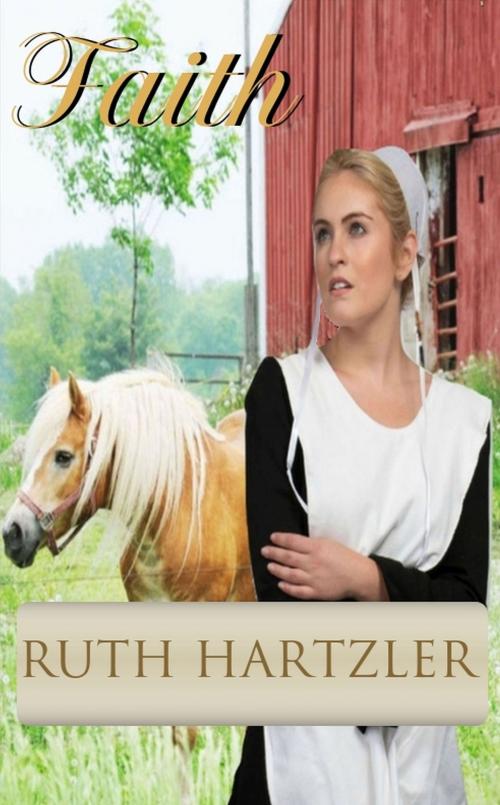 Cover of the book Faith (Amish Romance) by Ruth Hartzler, Amish Romance Books