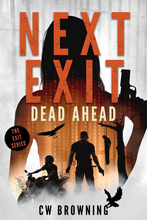 Cover of the book Next Exit, Dead Ahead by CW Browning, CW Browning