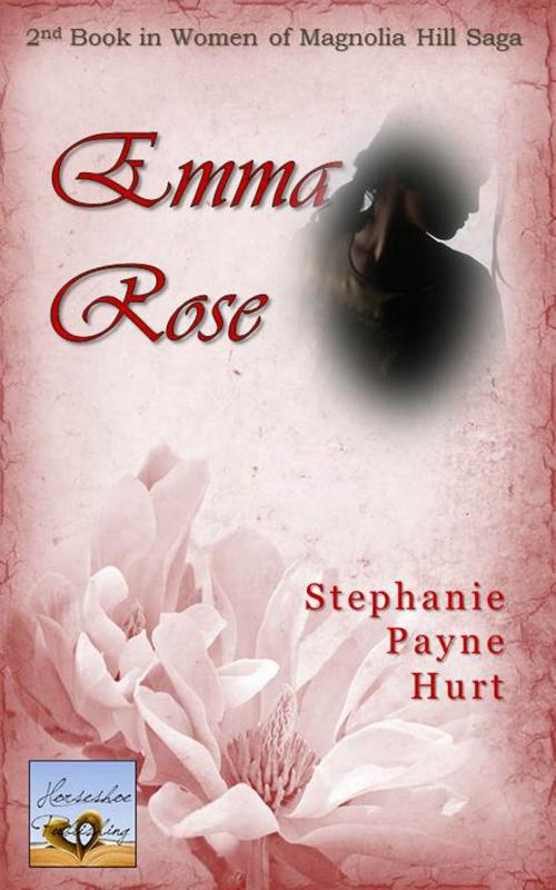 Cover of the book Emma Rose by Stephanie Hurt, Horseshoe Publishing