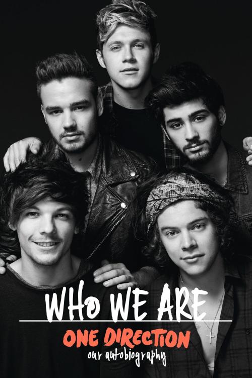 Cover of the book One Direction: Who We Are: Our Official Autobiography by One Direction, HarperCollins Publishers