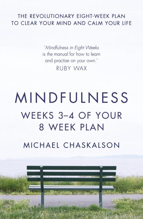 Cover of the book Mindfulness: Weeks 3-4 of Your 8-Week Plan by Michael Chaskalson, HarperCollins Publishers