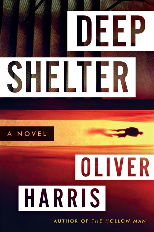 Cover of the book Deep Shelter by Oliver Harris, Bourbon Street Books