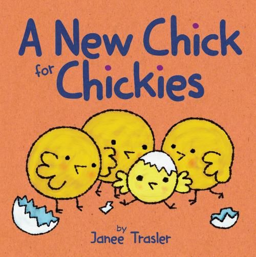 Cover of the book A New Chick for Chickies by Janee Trasler, HarperFestival