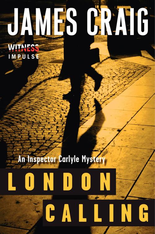 Cover of the book London Calling by James Craig, Witness Impulse