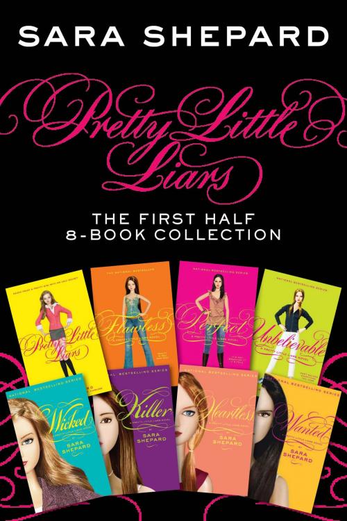 Cover of the book Pretty Little Liars: The First Half 8-Book Collection by Sara Shepard, HarperTeen