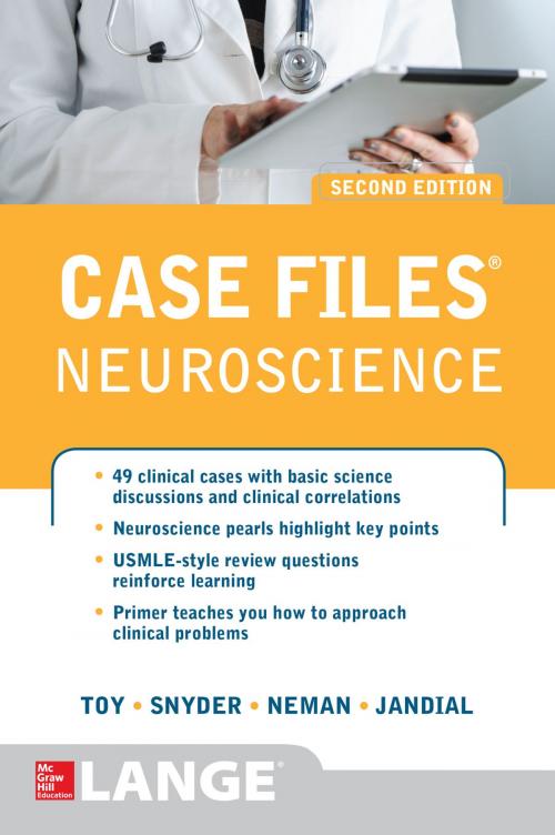 Cover of the book Case Files Neuroscience 2/E by Josh Neman, Eugene C. Toy, Evan Y. Snyder, Rahul Jandial, McGraw-Hill Education