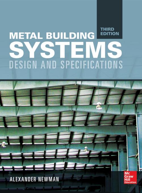 Cover of the book Metal Building Systems, Third Edition by Alexander Newman, McGraw-Hill Education