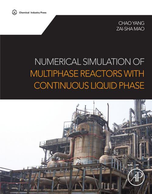 Cover of the book Numerical Simulation of Multiphase Reactors with Continuous Liquid Phase by Chao Yang, Zai-Sha Mao, Elsevier Science