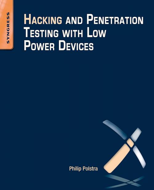 Cover of the book Hacking and Penetration Testing with Low Power Devices by Philip Polstra, Elsevier Science