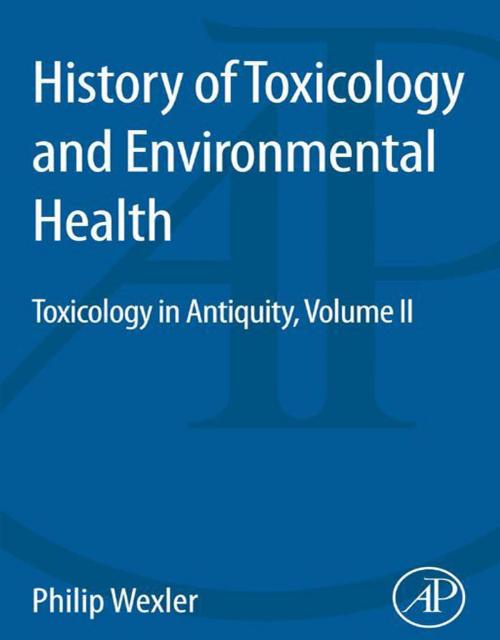 Cover of the book History of Toxicology and Environmental Health by Philip Wexler, Elsevier Science