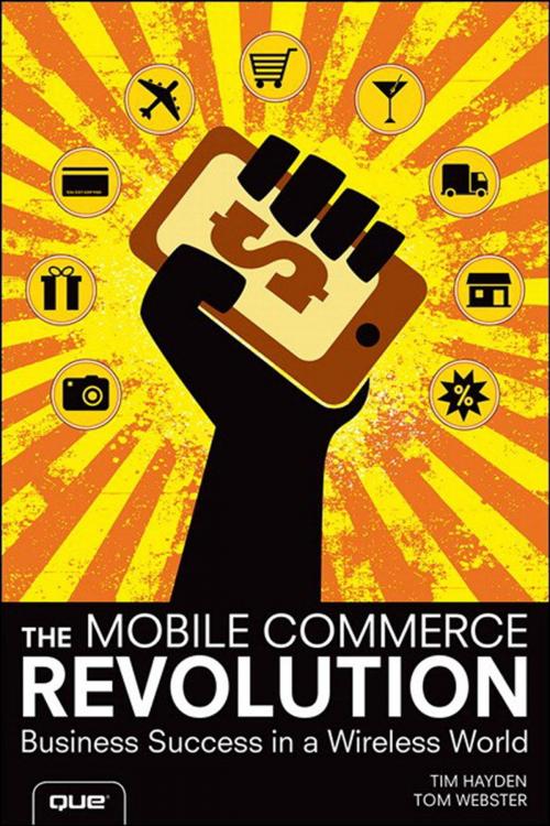Cover of the book The Mobile Commerce Revolution by Tim Hayden, Tom Webster, Pearson Education