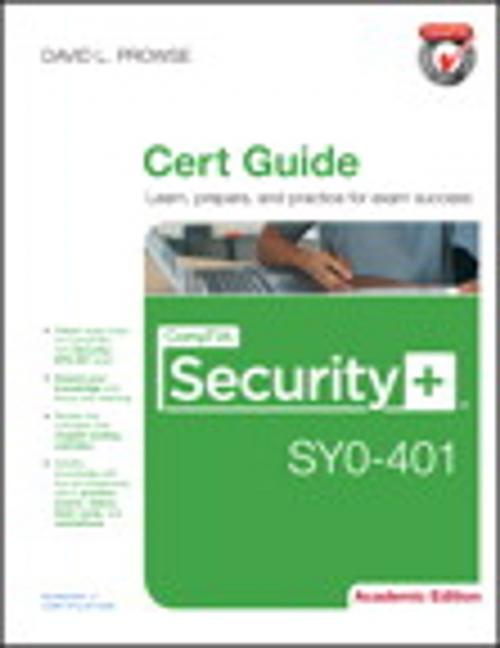 Cover of the book CompTIA Security+ SY0-401 Cert Guide, Academic Edition by David L. Prowse, Pearson Education