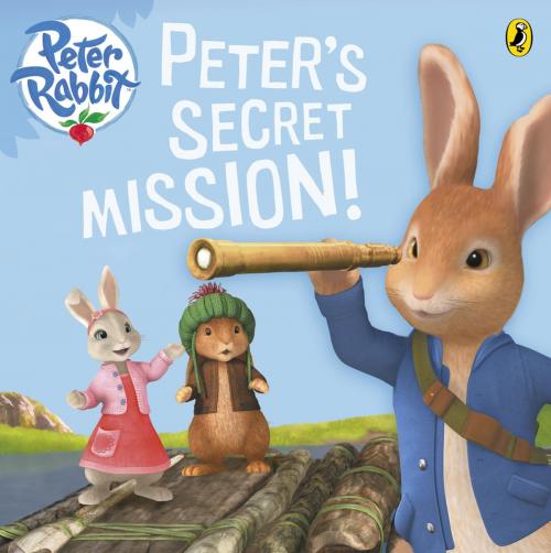 Cover of the book Peter Rabbit Animation: Peter's Secret Mission by Beatrix Potter, Penguin Books Ltd