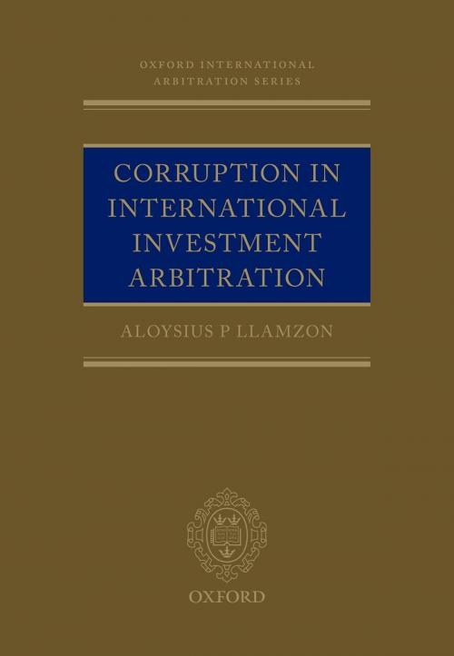 Cover of the book Corruption in International Investment Arbitration by Aloysius P Llamzon, OUP Oxford