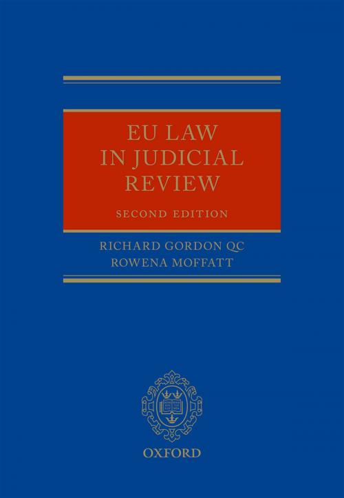 Cover of the book EU Law in Judicial Review by Richard Gordon QC, Rowena Moffatt, OUP Oxford