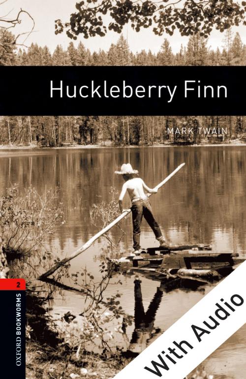 Cover of the book Huckleberry Finn - With Audio Level 2 Oxford Bookworms Library by Mark Twain, Oxford University Press