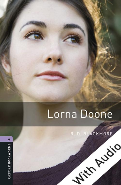 Cover of the book Lorna Doone - With Audio Level 4 Oxford Bookworms Library by R. D. Blackmore, Oxford University Press