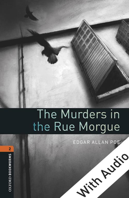 Cover of the book The Murders in the Rue Morgue - With Audio Level 2 Oxford Bookworms Library by Edgar Allan Poe, Oxford University Press