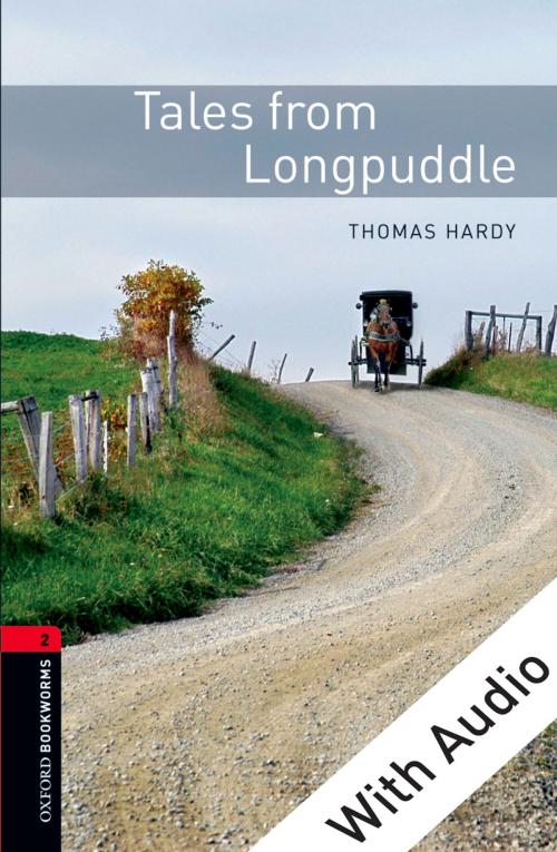 Cover of the book Tales from Longpuddle - With Audio Level 2 Oxford Bookworms Library by Thomas Hardy, Oxford University Press