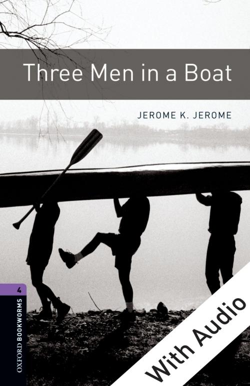 Cover of the book Three Men in a Boat - With Audio Level 4 Oxford Bookworms Library by Jerome K. Jerome, Oxford University Press