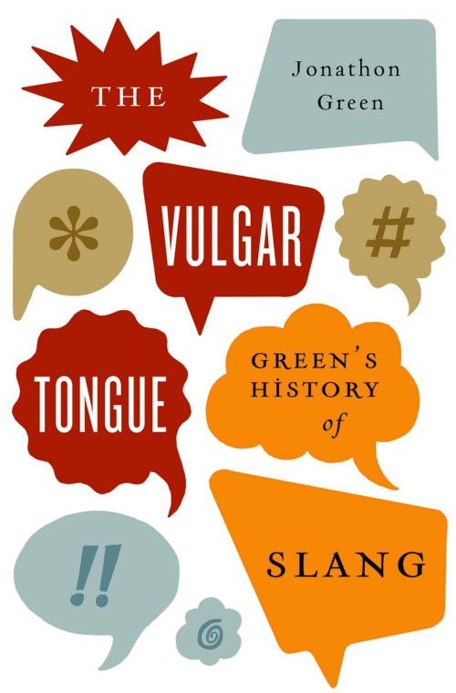 Cover of the book The Vulgar Tongue by Jonathon Green, Oxford University Press