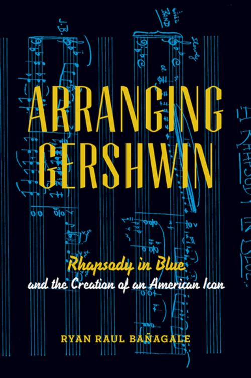 Cover of the book Arranging Gershwin by Ryan Bañagale, Oxford University Press