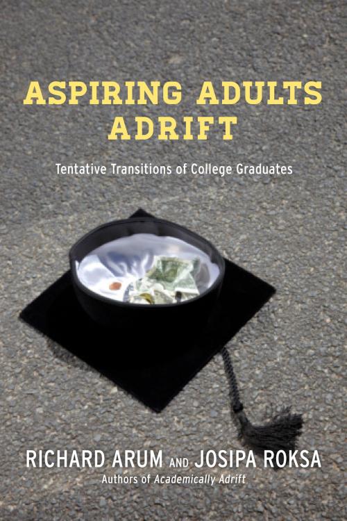 Cover of the book Aspiring Adults Adrift by Richard Arum, Josipa Roksa, University of Chicago Press