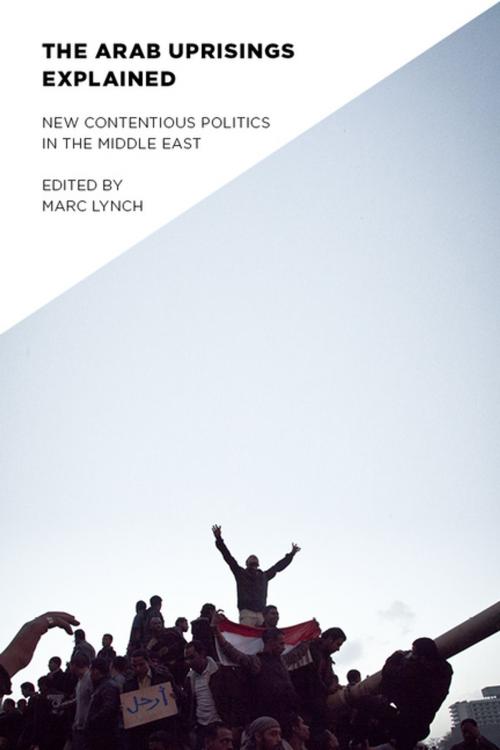 Cover of the book The Arab Uprisings Explained by , Columbia University Press