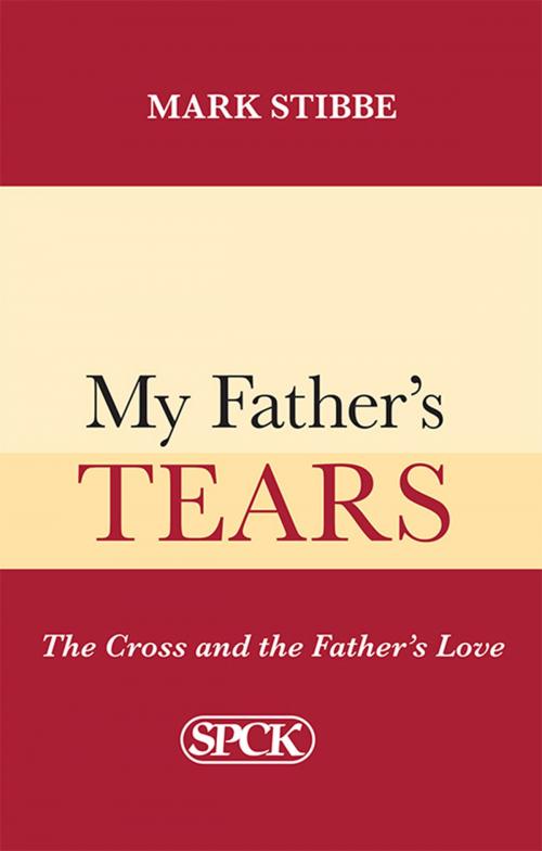 Cover of the book My Father's Tears by Mark Stibbe, SPCK